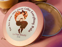 Load image into Gallery viewer, You are Brewtiful Cocoa Coffee Everything Balm