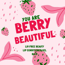 Load image into Gallery viewer, You Are Berry Beautiful  Lip Conditioning Gel